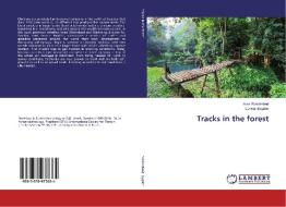 Tracks in the forest di Iwan Wasterlund, Gunnar Bygdén edito da LAP Lambert Academic Publishing