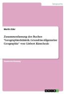 Zusammenfassung des Buches "Geographiedidaktik. Grundriss Allgemeine Geographie" von Gisbert Rinschede di Martin Eder edito da GRIN Publishing
