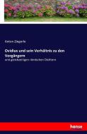 Ovidius und sein Verhältnis zu den Vorgängern di Anton Zingerle edito da hansebooks