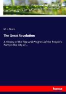 The Great Revolution di M. L. Ahern edito da hansebooks
