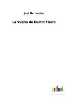 La Vuelta de Martin Fierro di José Hernández edito da Outlook Verlag