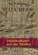 Abschied von den Göttern di Wolfgang Mauchler edito da Books on Demand