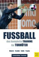 Fußball - Das komplette Training für Torhüter di Leonhard Zeilinger, Franz Gruber edito da Meyer + Meyer Fachverlag