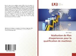 Réalisation de Plan d'expériences pour la qualification de machines di Kevin Briand edito da Editions universitaires europeennes EUE