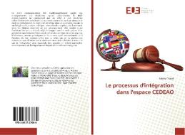 Le processus d'intégration dans l'espace CEDEAO di Adama Traore edito da Editions universitaires europeennes EUE