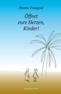 Öffnet eure Herzen Kinder di Hanne Frangoul edito da Fischer Karin