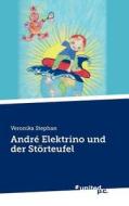 Andr Elektrino Und Der St Rteufel di Veronika Stephan edito da Vindobona Verlag