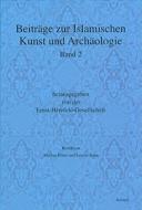 Beitrage Zur Islamischen Kunst Und Archaologie: Jahrbuch Der Ernst-Herzfeld-Gesellschaft E.V. Band 2 edito da Dr Ludwig Reichert