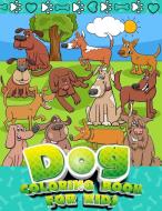 Dog Coloring Book for Kids: Ages 4-8-Drawing Pages for Children and Toddlers Who Love Cute Dogs and Fluffy Friends - All Kinds of Dogs - Gift Idea di Parrot Pub edito da LIGHTNING SOURCE INC