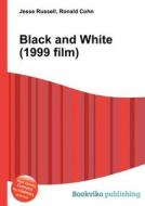 Black And White (1999 Film) edito da Book On Demand Ltd.