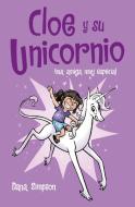 Una Amiga Muy Especial: Cloe y su Unicornio 1 = Phoebe and Her Unicorn di Dana Simpson edito da B DE BLOCK