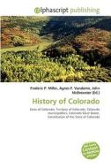 History Of Colorado edito da Vdm Publishing House