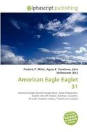 American Eagle Eaglet 31 edito da Alphascript Publishing