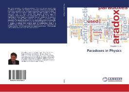 Paradoxes in Physics di Dragoljub Cucic edito da LAP Lambert Academic Publishing