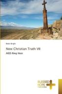 New Christian Truth VII di Robin Bright edito da Blessed Hope Publishing