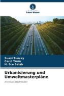 Urbanisierung und Umweltmasterpläne di Suavi Tuncay edito da Verlag Unser Wissen