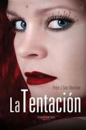 La Tentacion di Pedro J. Saez Murciano edito da Lantia Publishing