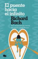 El puente hacia el infinito : una singular historia de amor di Richard Bach edito da B de Bolsillo (Ediciones B)