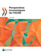 Perspectives conomiques de l'Ocde, Volume 2017 Num ro 1 di Oecd edito da Org. for Economic Cooperation & Development