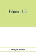 Eskimo life di Fridtjof Nansen edito da Alpha Editions