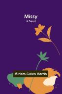 Missy di Miriam Coles Harris edito da Alpha Editions