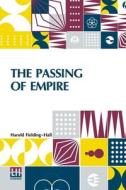 The Passing Of Empire di Harold Fielding-Hall edito da Lector House