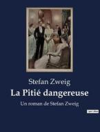 La Pitié dangereuse di Stefan Zweig edito da Culturea