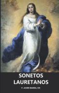 Sonetos Lauretanos di Javier Ibarra edito da PUBL SERV S