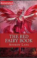 The Red Fairy Book Annotated di Andrew Lang edito da Independently Published