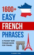1600+ Easy French Phrases di Fluency Pro edito da CB Books