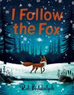 I Follow The Fox di Rob Biddulph edito da HarperCollins Publishers