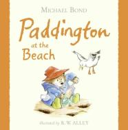 Paddington at the Beach di Michael Bond edito da HARPERCOLLINS