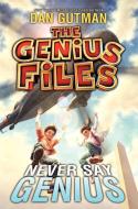 Never Say Genius di Dan Gutman edito da HARPERCOLLINS