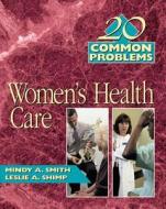 20 Common Problems in Women's Health Care edito da McGraw-Hill Professional Publishing