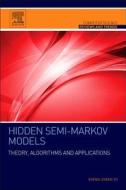 Hidden Semi-Markov Models: Theory, Algorithms and Applications di Shun-Zheng Yu edito da ELSEVIER