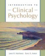 Introduction to Clinical Psychology di Janet R. Matthews, Barry S. Anton edito da Oxford University Press, USA