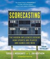 Scorecasting: The Hidden Influences Behind How Sports Are Played and Games Are Won di Tobias J. Moskowitz, L. Jon Wertheim edito da Random House Audio Publishing Group