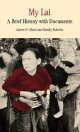 My Lai: A Brief History with Documents di James Stuart Olson edito da Palgrave MacMillan
