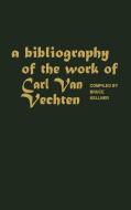 A Bibliography of the Work of Carl Van Vechten di Bruce Kellner, Frank King edito da Greenwood Press