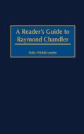 A Reader's Guide to Raymond Chandler di Toby Widdicombe edito da Greenwood Press