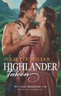 Highlander Taken di Juliette Miller edito da Harlequin