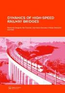 Dynamics of High-Speed Railway Bridges di Raimundo Delgado edito da CRC Press