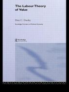 The Labour Theory of Value di Peter C. (University of Saskatchewan Dooley edito da Taylor & Francis Ltd