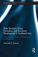 State Structure, Policy Formation, and Economic Development in Southeast Asia di Antoinette R. (De La Salle University Raquiza edito da Taylor & Francis Ltd