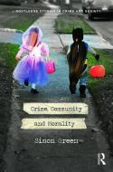 Crime, Community and Morality di Simon Green edito da Taylor & Francis Ltd