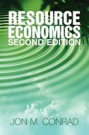 Resource Economics di Jon M. Conrad edito da Cambridge University Press