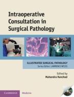 Intraoperative Consultation in Surgical Pathology di Mahendra Ranchod edito da Cambridge University Press