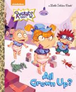 All Grown Up? (Rugrats) di Courtney Carbone edito da GOLDEN BOOKS PUB CO INC