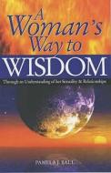 A Woman's Way To Wisdom di Pamela J. Ball edito da W Foulsham & Co Ltd