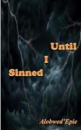 Until I Sinned di Alobwed'epie edito da Miraclaire Publishing
